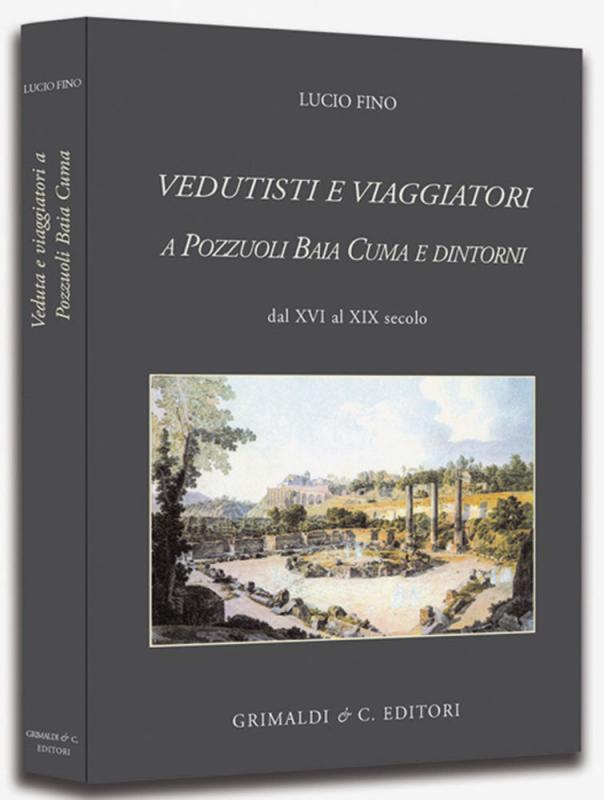 Vedutisti e viaggiatori a Pozzuoli Baia Cuma e dintorni dal XVI al XIX secolo librerie libri libri libri libro 