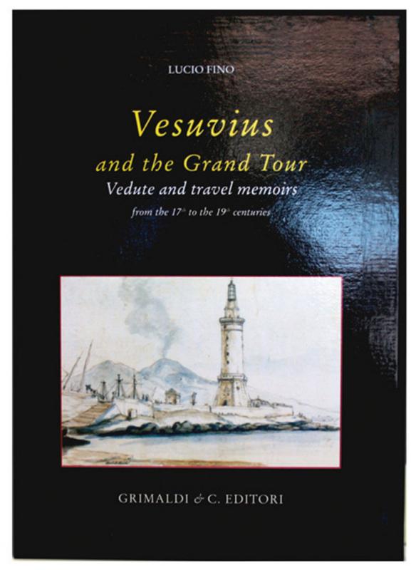 Vesuvius and the Grand Tour Vedute and travel memoirs from the 17th to the 19th centuries antichi palatina antichi libri re 