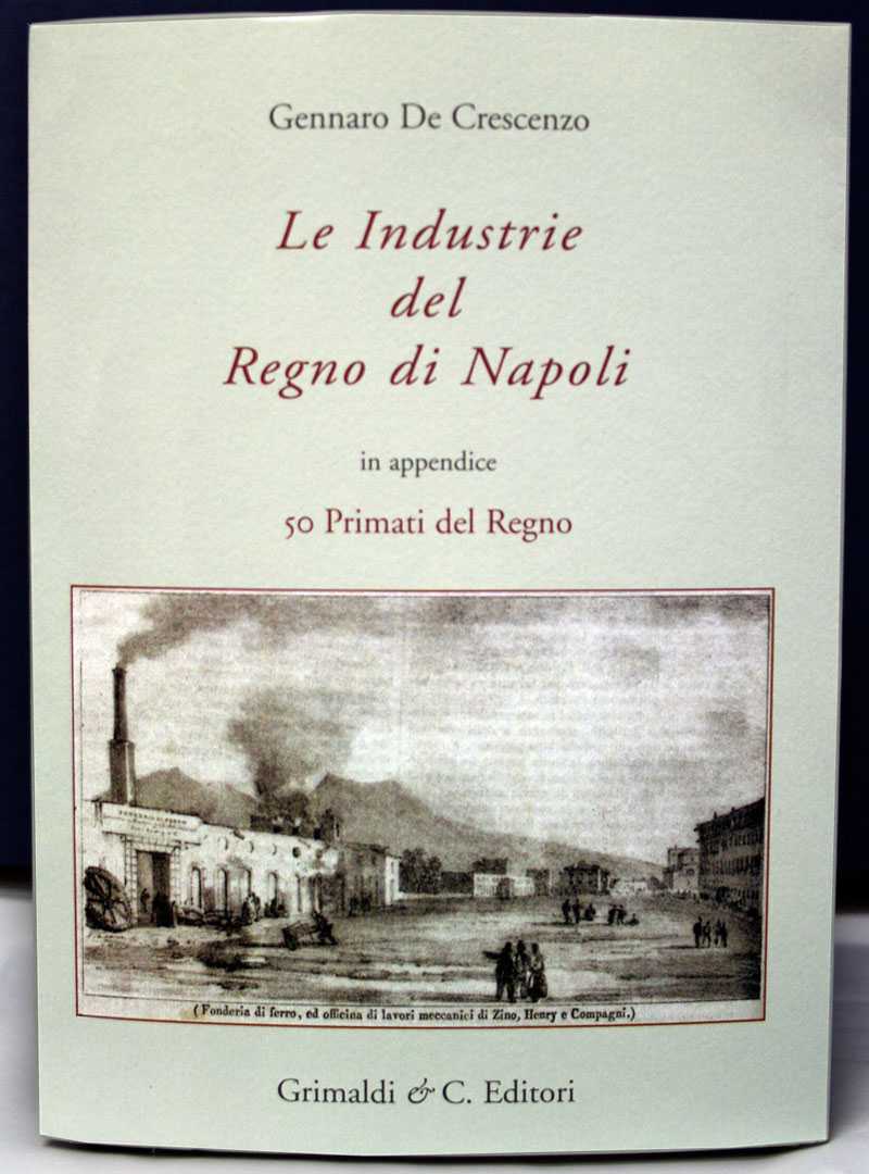 Le Industrie del Regno di Napoli In appendice I Primati del Regno libri belli antico leggere antico 
