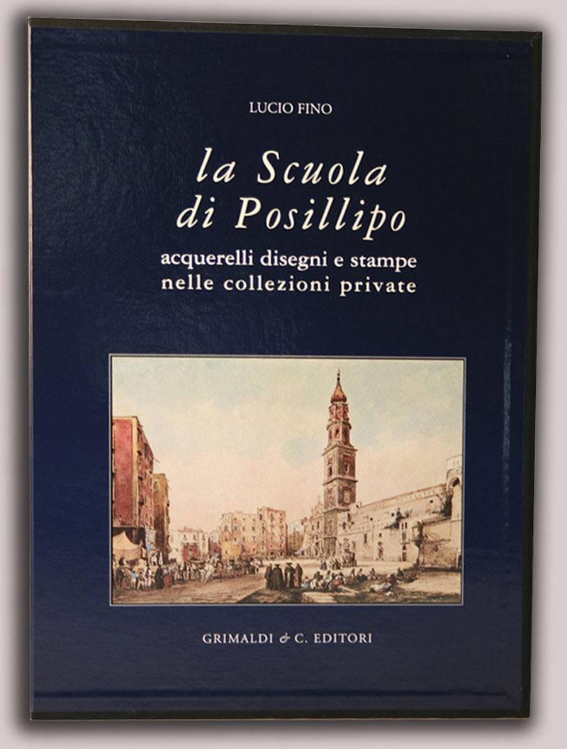 La Scuola di Posillipo Acquerelli disegni e stampe nelle collezioni private antiquaria antichi libri rari et 